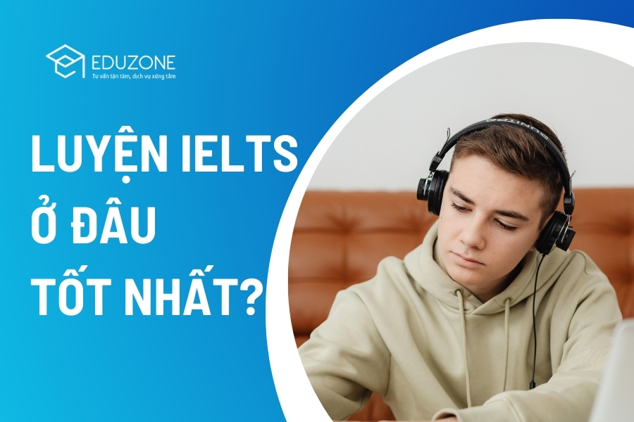 Luyện IELTS ở đâu tốt nhất? Top 3 lựa chọn bứt phá band điểm 2026