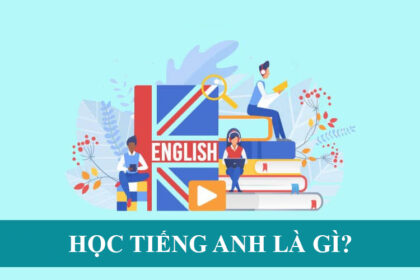 Học tiếng Anh là gì?
