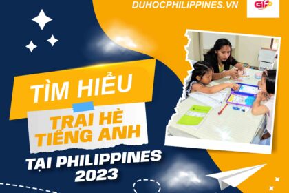 Trải nghiệm trại hè tiếng Anh tại Philippines 2023: Cơ hội học tập và khám phá
