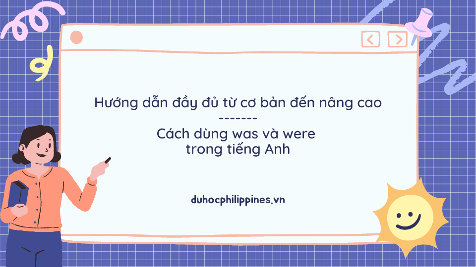 Cách Dùng Was Và Were Trong Tiếng Anh Hướng Dẫn đầy đủ Từ Cơ Bản đến Nâng Cao 